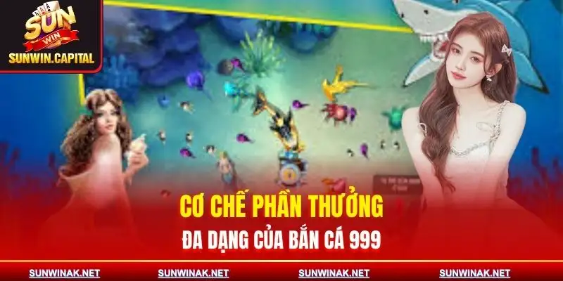 ban-ca-999-co-che-phan-thuong-da-dang