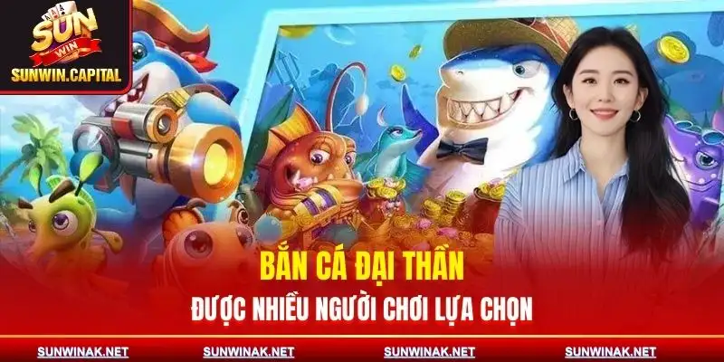 ban-ca-dai-than-lua-chon-hang-dau