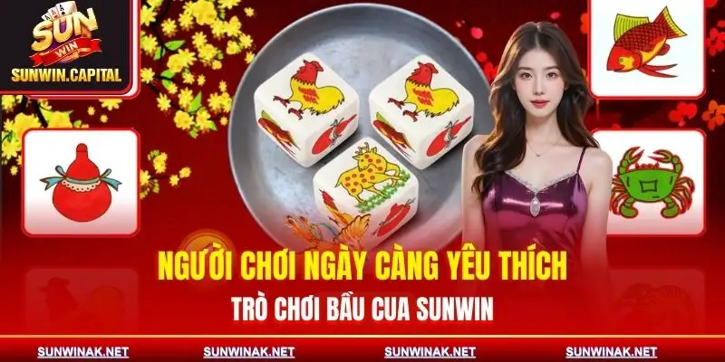 bau-cua-sunwin-ngay-cang-duoc-yeu-thich