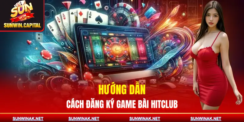 cach-dang-ky-game-bai-hitclub-huong-dan